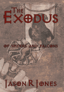 The Exodus: Of Spiders and Falcons