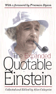 The Expanded Quotable Einstein - Einstein, Albert, and Calaprice, Alice (Editor), and Dyson, Freeman (Foreword by)