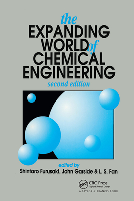 The Expanding World of Chemical Engineering - Fan, L S, and Furusaki, S, and Garside, John