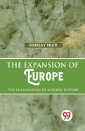 The Expansion Of Europe The Culmination Of Modern History