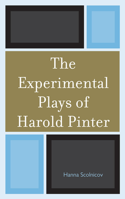 The Experimental Plays of Harold Pinter - Scolnicov, Hanna