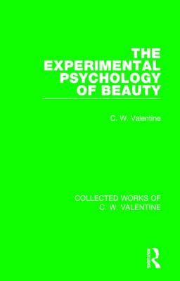 The Experimental Psychology of Beauty - Valentine, C.W.