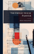 The Expert House Painter