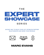 The Expert Showcase Series: An Easy Way To Build Your List, Establish Partner Relationships, and Grow Your Revenue (10 Day List Building Challenge)