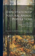 The Exploitation of Natural Animal Populations; a Symposium of the British Ecological Society, Durham, 28th-31st March 1960