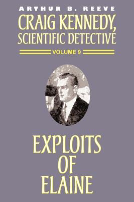 The Exploits of Elaine - Reeve, Arthur B