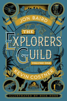 The Explorers Guild: Volume One: A Passage to Shambhala - Costner, Kevin