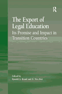 The Export of Legal Education: Its Promise and Impact in Transition Countries