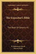 The Expositor's Bible: The Book of Genesis V1