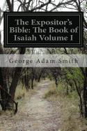 The Expositor's Bible: The Book of Isaiah Volume I