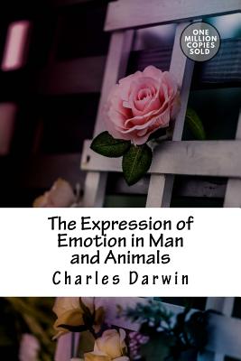 The Expression of Emotion in Man and Animals - Darwin, Charles