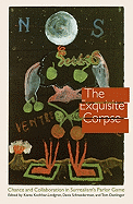 The Exquisite Corpse: Chance and Collaboration in Surrealism's Parlor Game