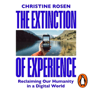 The Extinction of Experience: Reclaiming Our Humanity in a Digital World