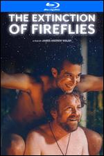The Extinction of Fireflies [Blu-ray] - James Andrew Walsh