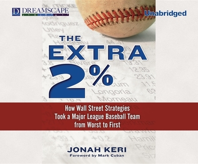 The Extra 2%: How Wall Street Strategies Took a Major League Bas - Keri, Jonah