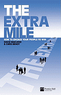 The Extra Mile: How to Engage Your People to Win