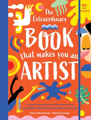 The Extraordinary Book That Makes You An Artist - Richards, Mary