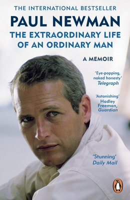 The Extraordinary Life of an Ordinary Man: A Memoir - Newman, Paul