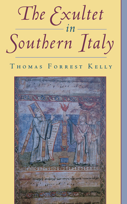 The Exultet in Southern Italy - Kelly, Thomas Forrest