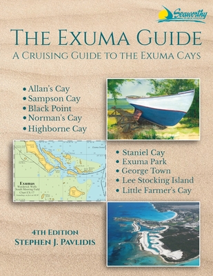 The Exuma Guide: A Cruising Guide to the Exuma Cays - Pavlidis, Stephen J