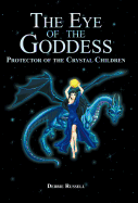 The Eye of the Goddess: Protector of the Crystal Children