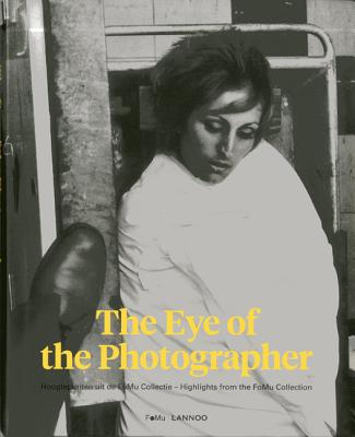 The Eye of the Photographer: The Story of Photography - Lannoo Publishers