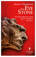 The Eye Stone: The First Medieval Noir about the Birth of Venice
