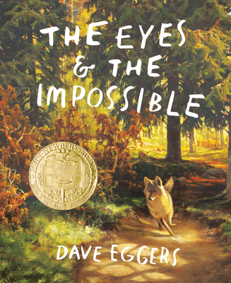 The Eyes and the Impossible: (Newbery Medal Winner) - Eggers, Dave