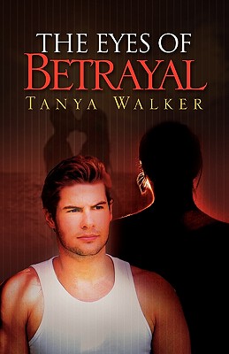 The Eyes of Betrayal - Walker, Tanya