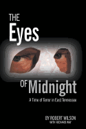 The Eyes of Midnight: A Time of Terror in East Tennessee