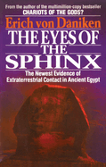 The Eyes of the Sphinx: The Newest Evidence of Extraterrestial Contact in Ancient Egypt