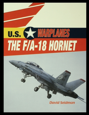 The F/A-18 Hornet - Seidman, David