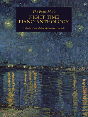 The Faber Music Night Time Piano Anthology - Richter, Max (Composer), and Brahms, Johannes (Composer), and Bartk, Bla (Composer)