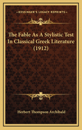 The Fable as a Stylistic Test in Classical Greek Literature (1912)