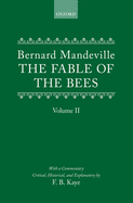 The Fable of the Bees: Or Private Vices, Publick Benefits: Volume II