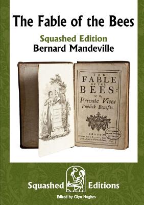 The Fable of the Bees (Squashed Edition) - Mandeville, Bernard