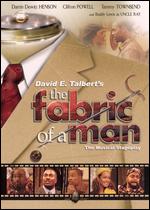 The Fabric of a Man - David E. Talbert