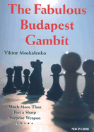 The Fabulous Budapest Gambit: Much More Than Just a Sharp Surprise Weapon