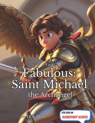 The Fabulous: Saint Michael the Archangel - Melo, Irb