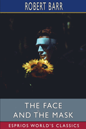 The Face and the Mask (Esprios Classics)