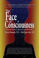 The Face of Consciousness: A Guide to Self-Identity and Healing