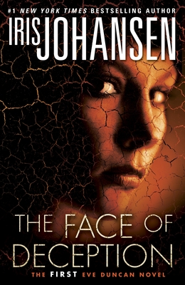 The Face of Deception: The First Eve Duncan Novel - Johansen, Iris