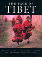 The Face of Tibet - Chapman, William, and Chapman, William R (Text by), and Dalai Lama (Foreword by)