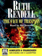 The Face of Trespass - Rendell, Ruth, and Jerrom, Ric (Read by)