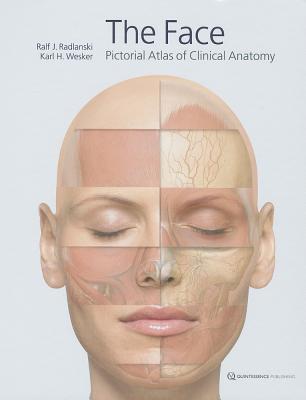 The Face: Pictorial Atlas of Clinical Anatomy - Radlanski, Ralf J., and Wesker, Karl H.