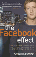 The Facebook Effect: The Real Inside Story of Mark Zuckerberg and the World's Fastest Growing Company