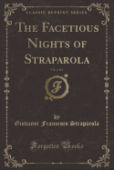 The Facetious Nights of Straparola, Vol. 4 of 4 (Classic Reprint)