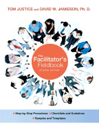 The Facilitator's Fieldbook: Step-By-Step Procedures Checklists and Guidelines, Samples and Templates