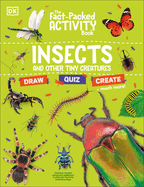 The Fact-Packed Activity Book Insects: And Other Tiny Creatures