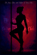 The Facts, Ethics, and Culture of Strip Clubs